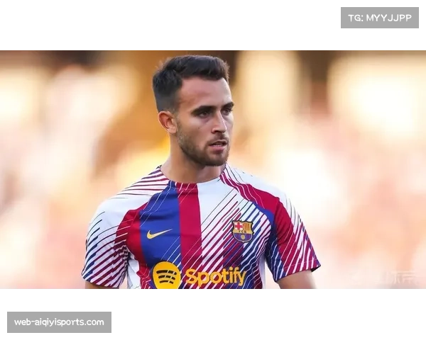 通讯：从巴萨到赫罗纳，埃里克-加西亚谈职业生涯的转变